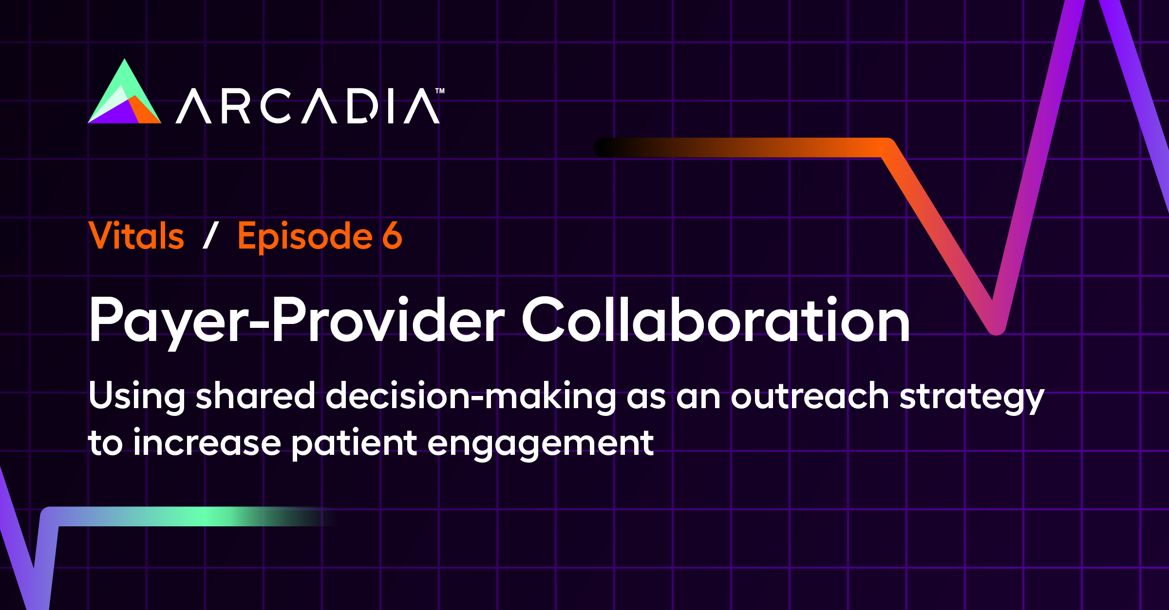Payer-Provider Collaboration: Using shared decision-making as an outreach strategy to increase patient engagement