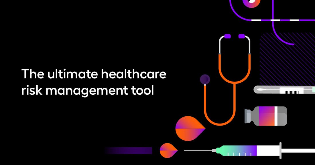 The ultimate healthcare risk management tool