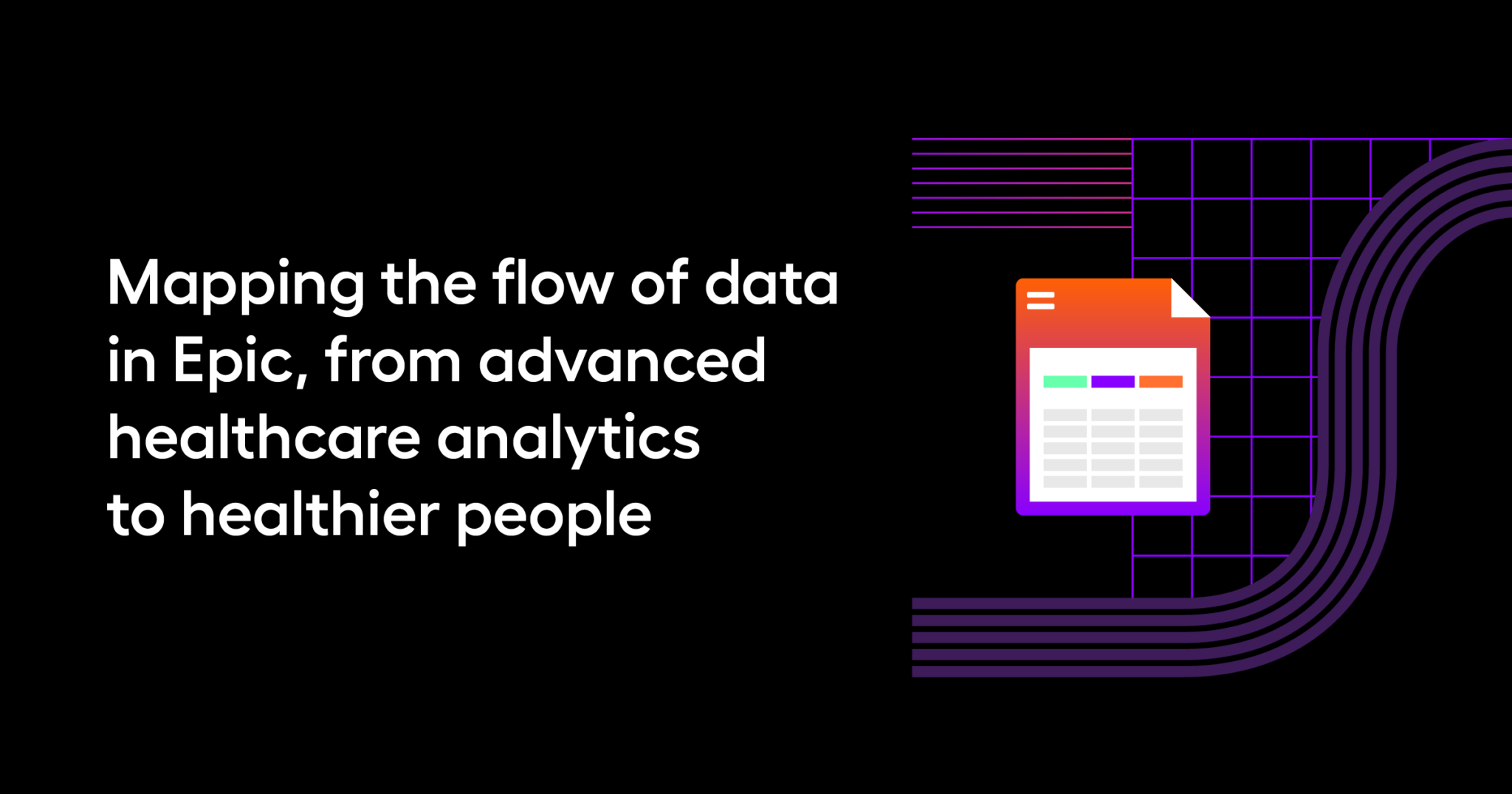 Mapping the flow of data in Epic, from advanced healthcare analytics to healthier people