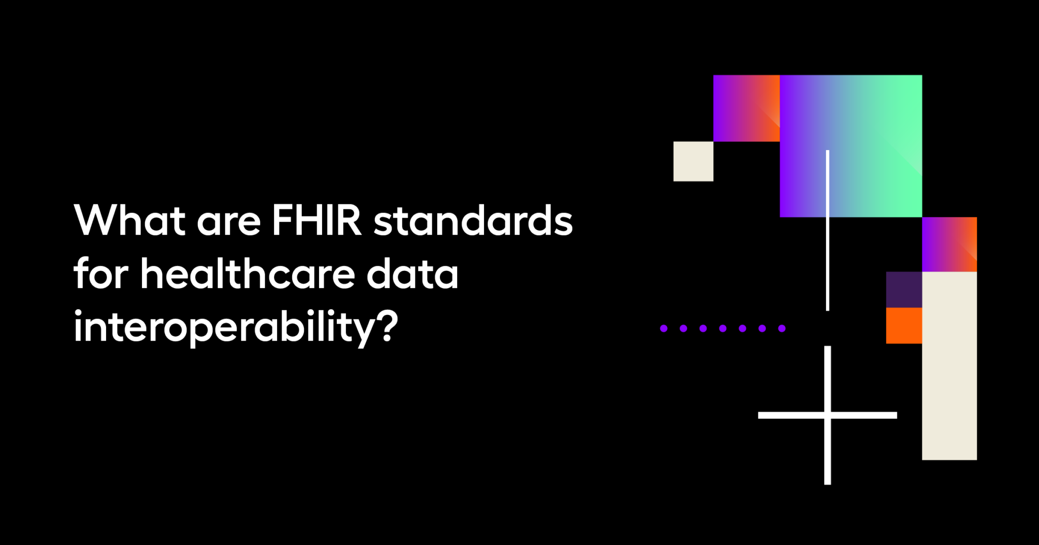 What are FHIR standards for healthcare data interoperability?