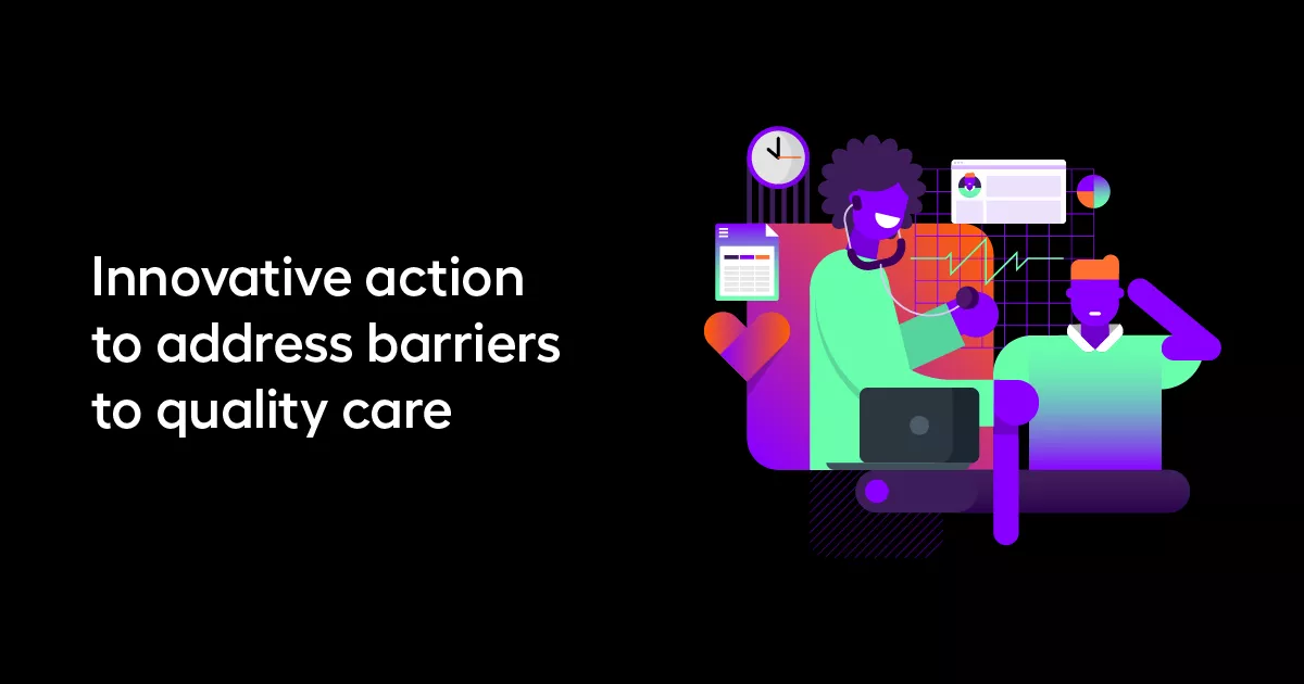 Innovative action to address barriers to quality care
