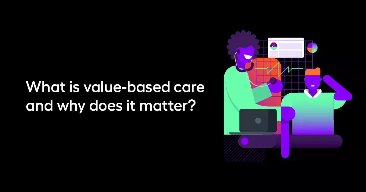What is value based care and why does it matter?