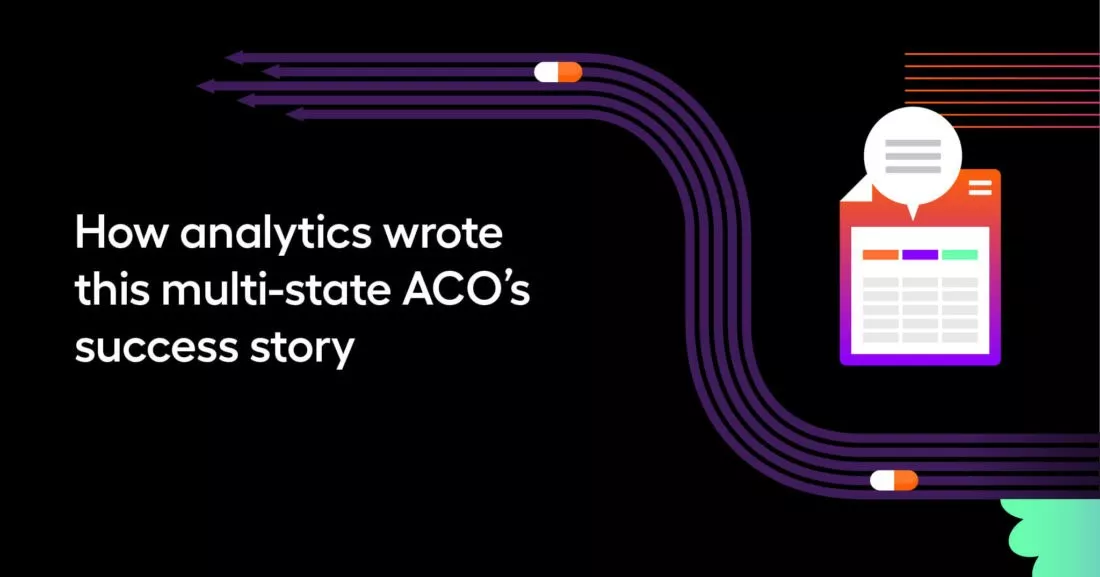 How analytics wrote this multi-state ACO’s success story