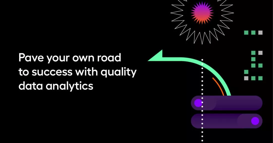 Pave your own road to success with quality data analytics