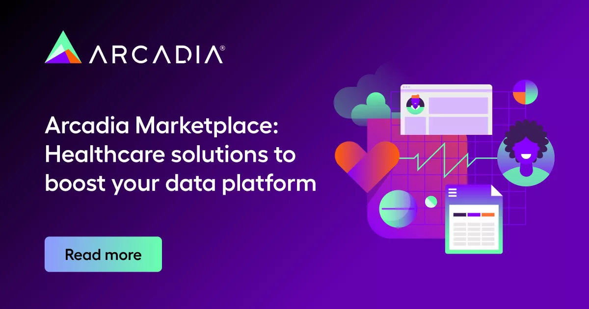 Arcadia Marketplace Healthcare solutions to boost your data platform