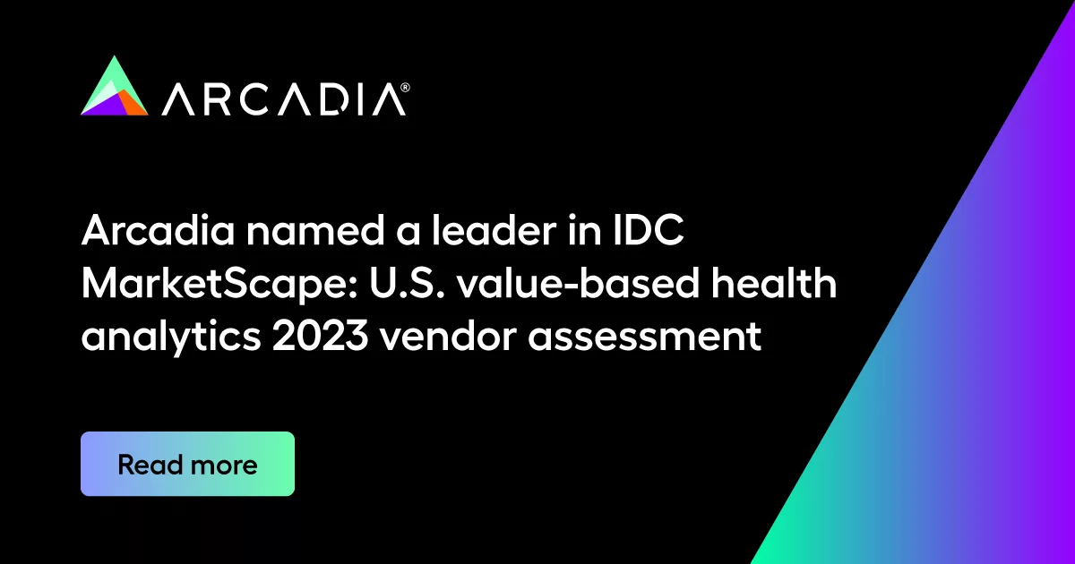 IDC names Arcadia a leader in valuebased care analytics