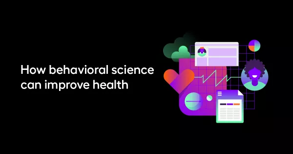How behavioral science can improve health