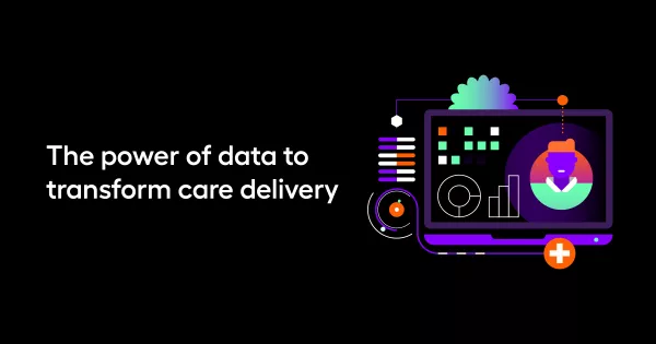 The power of data to transform care delivery