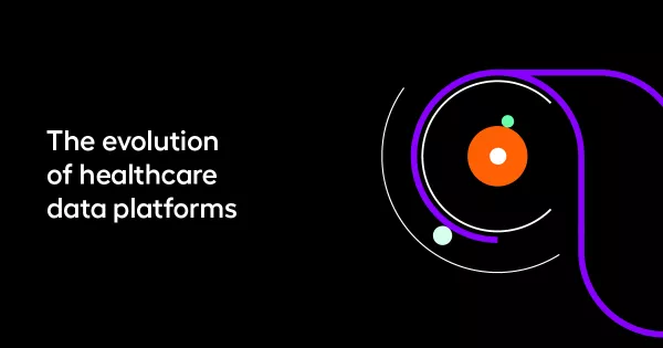 The evolution of healthcare data platforms