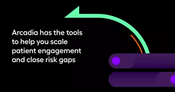 Arcadia has the tools to help you scale patient engagement and close risk gaps