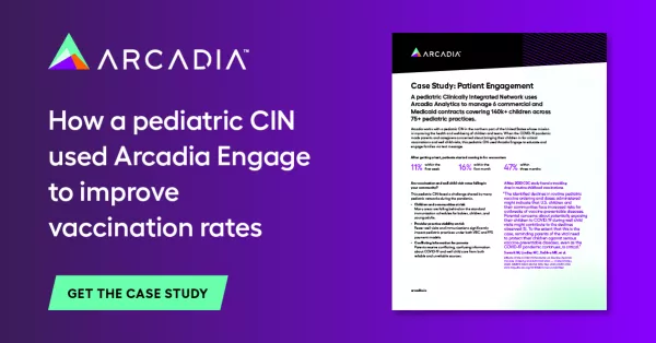 How a pediatric CIN used Arcadia Engage to improve vaccination rates