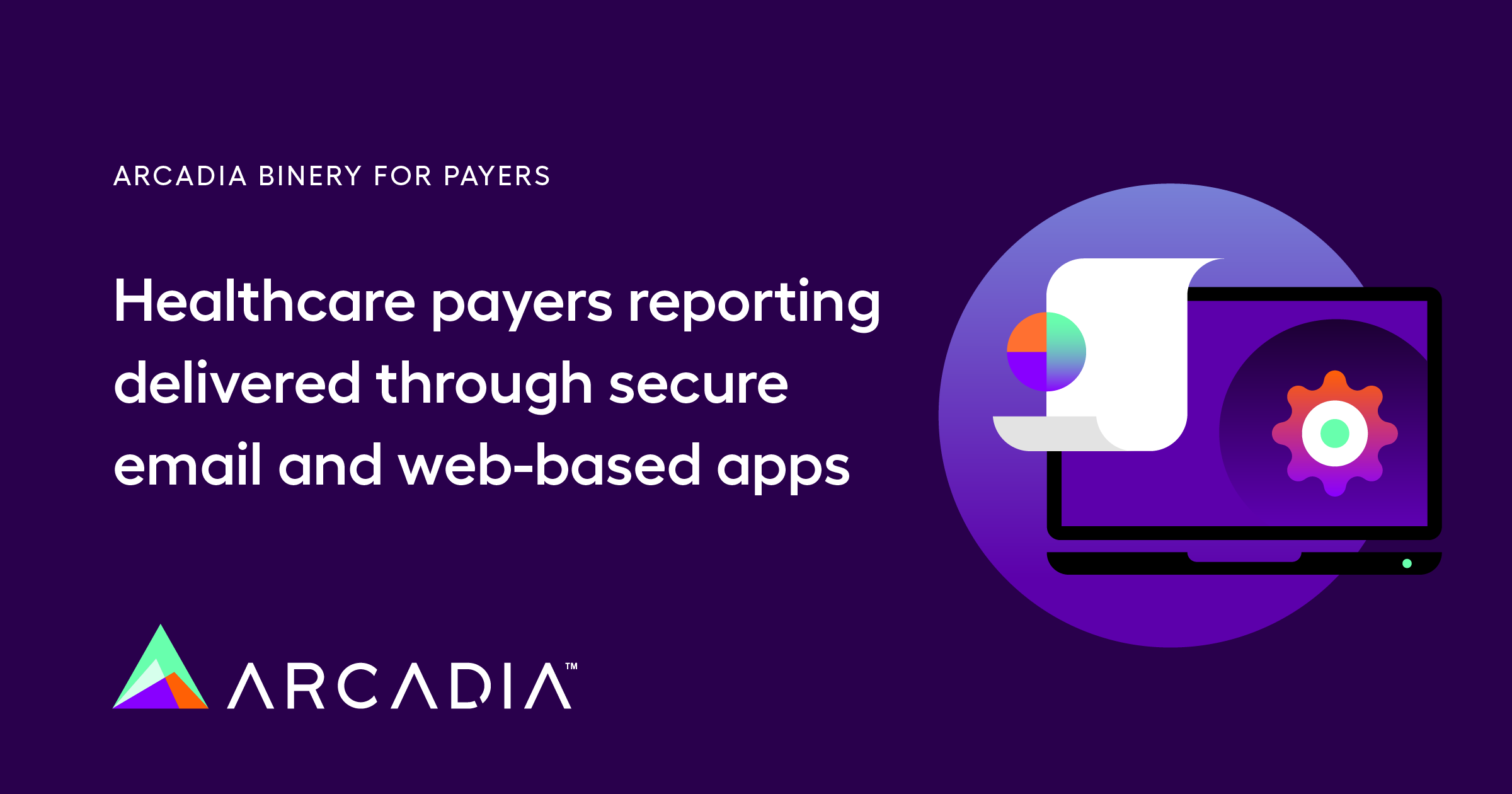 Bindery HealthIT Reports for Payers Arcadia Applications