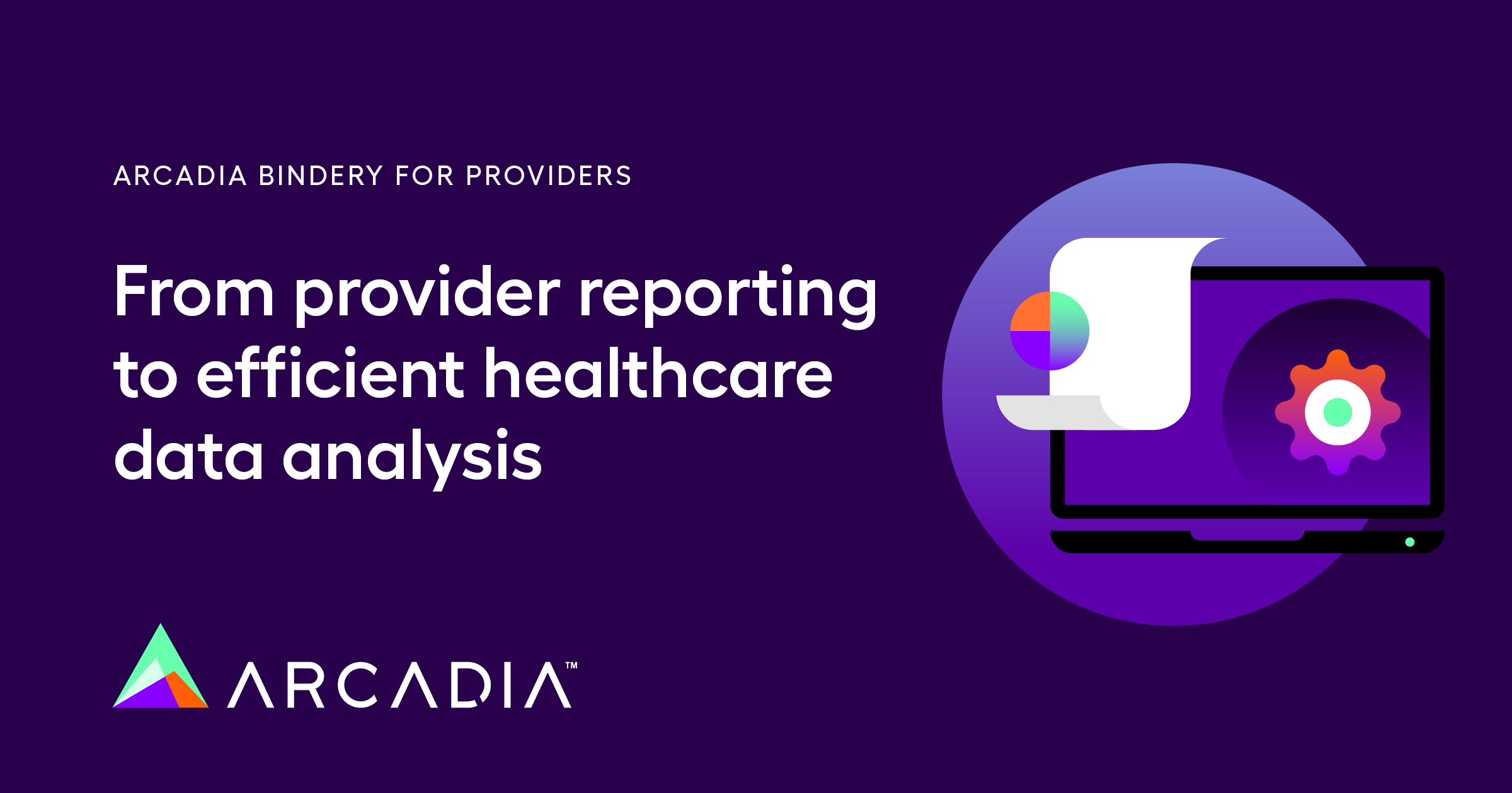 Bindery HealthIT Reports for Providers Arcadia Applications