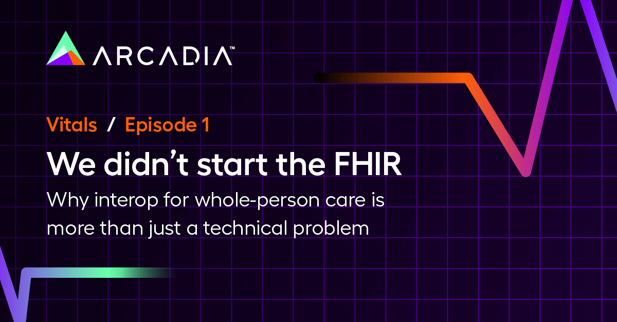 We didn’t start the FHIR: interoperability for whole-person care