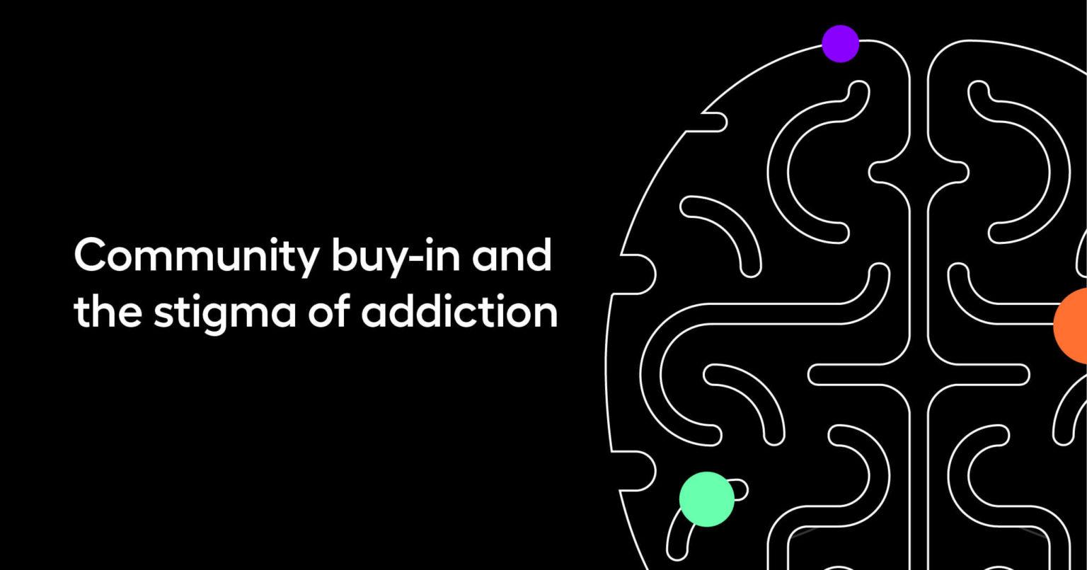 Community buy-in and the stigma of addiction