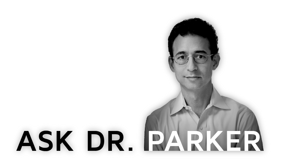 Ask Dr. Parker