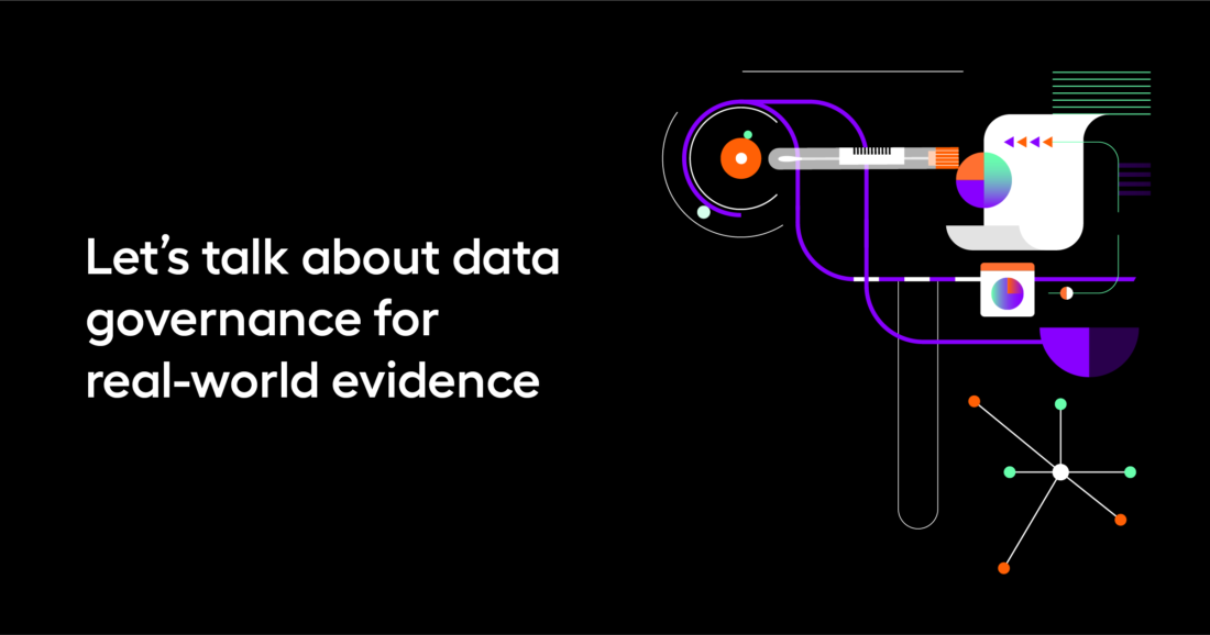 Let’s talk about data governance for real-world evidence