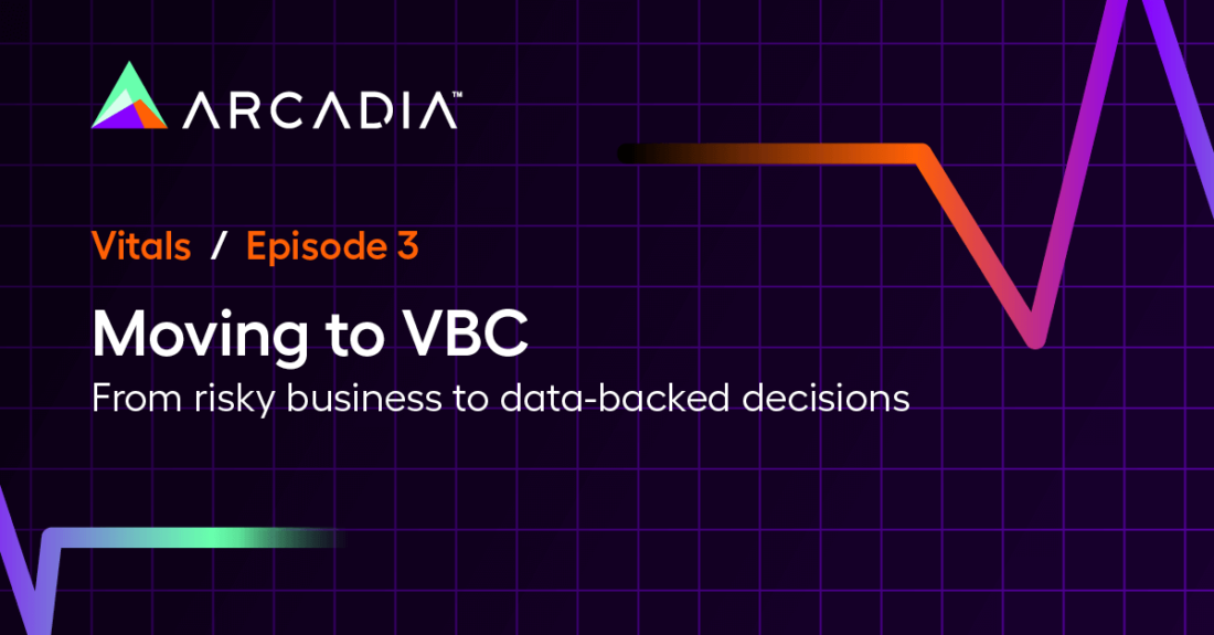 Moving to VBC: From risky business to data-backed decisions